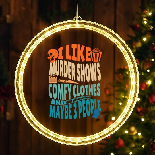 Funny I like murder shows comfy clothes and maybe LED Christmas Window Lights
