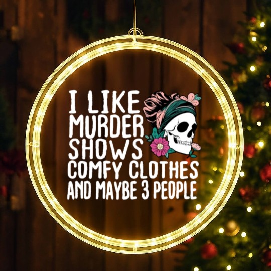 Funny I like murder shows comfy clothes and maybe LED Christmas Window Lights