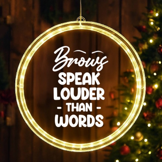 Brows Speaks Louder Than Words Esthetician LED Christmas Window Lights