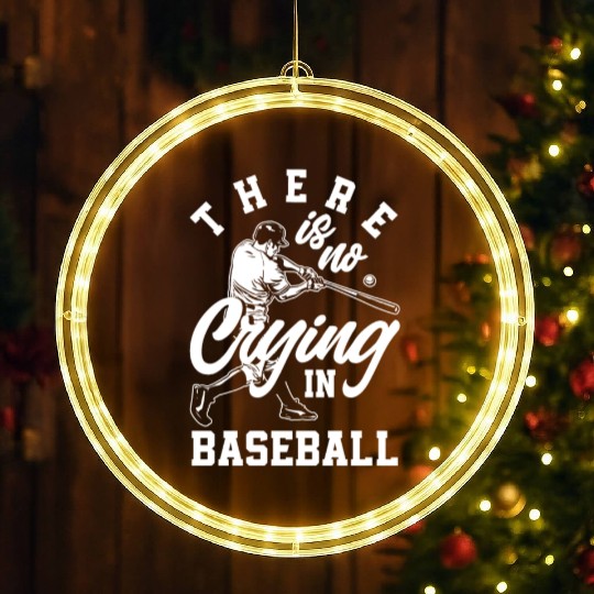 There Is No Crying In Baseball Funny Baseball Gift LED Christmas Window Lights