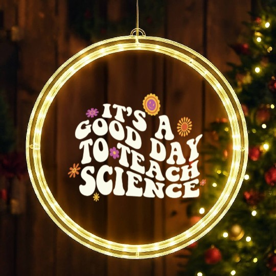 It's A Good Day Teach Science Teacher Science LED Christmas Window Lights