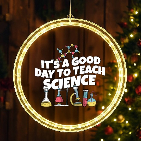 It's A Good Day Teach Science Teacher Science LED Christmas Window Lights