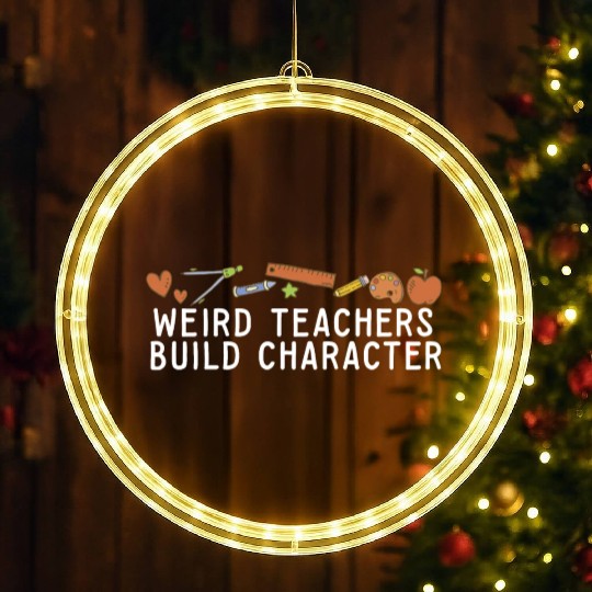 Weird Teachers Build Character Groovy School LED Christmas Window Lights