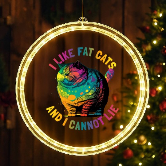 I Like Fat Cats And I Cannot Lie LED Christmas Window Lights