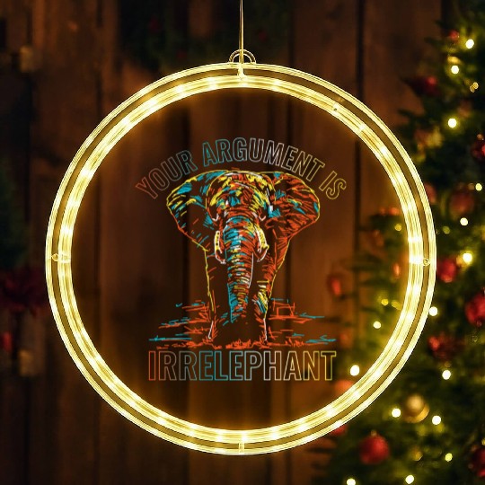 Your Argument Is Irrelephant LED Christmas Window Lights