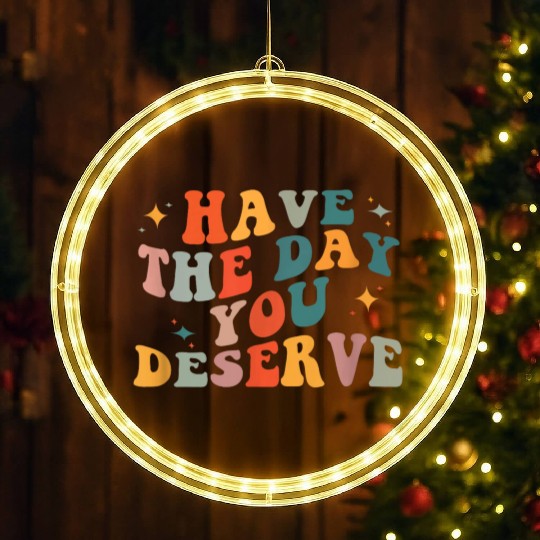 Vintage Have The Day You Deserve LED Christmas Window Lights