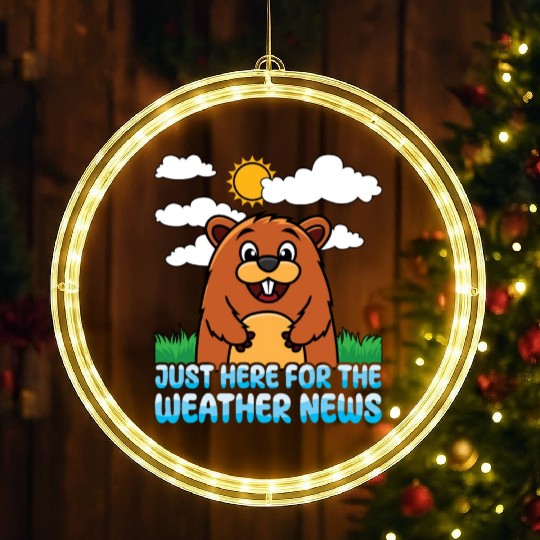 Just Here For The Weather News Happy Groundhog Day LED Christmas Window Lights