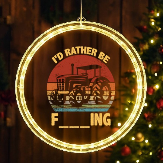 ID Rather Be Farming Funny Farmer Joke Farmer Trac LED Christmas Window Lights