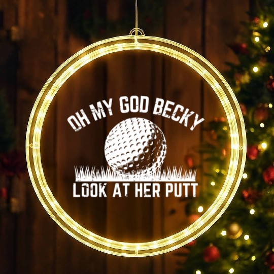 Funny Golf Design Oh My God Becky Look At Her Putt LED Christmas Window Lights
