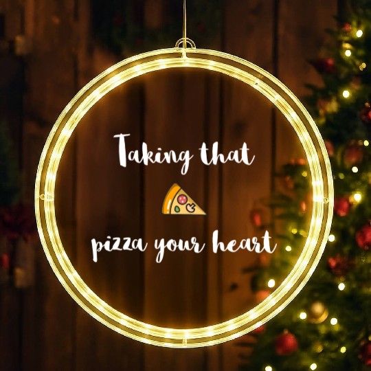Taking that - PIZZA your heart LED Christmas Window Lights