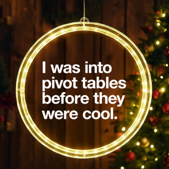 I WAS INTO PIVOT TABLES spreadsheet data excel acc LED Christmas Window Lights