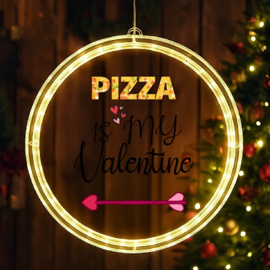 PIZZA is my valentine - Arrow Pointing Right LED Christmas Window Lights