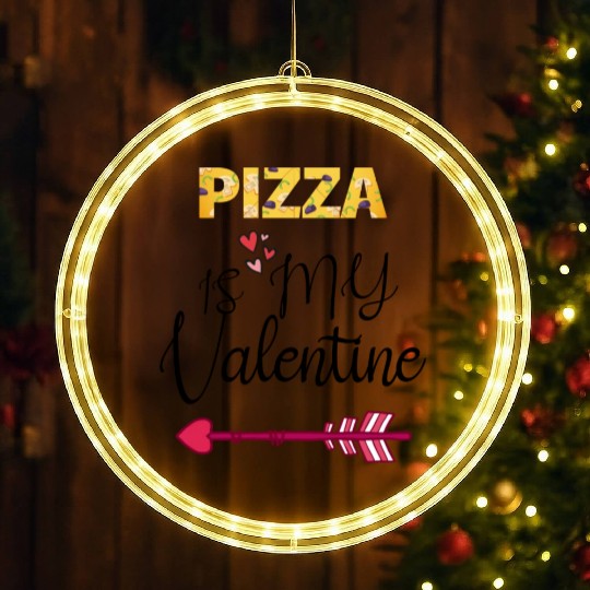PIZZA is my valentine - Arrow Pointing Right LED Christmas Window Lights