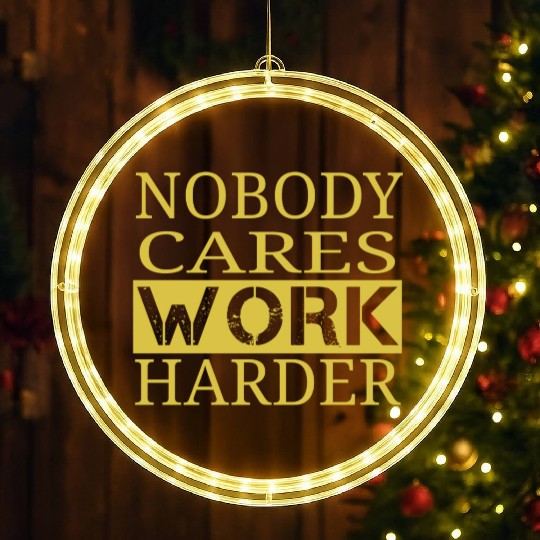 nobody cares work harder Fitness Sayings Gym LED Christmas Window Lights