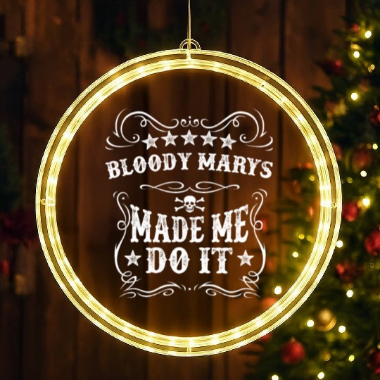 Bloody Mary Made Me Do It LED Christmas Window Lights Funny Alcohol Drink