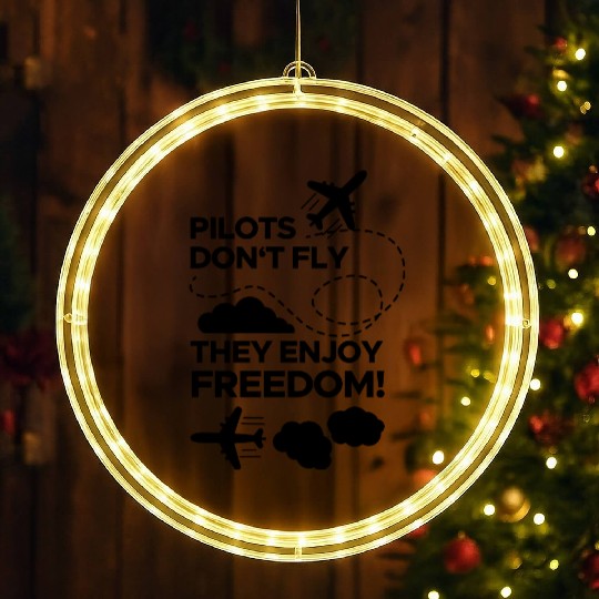 Pilots don't fly they enjoy freedom! saying LED Christmas Window Lights