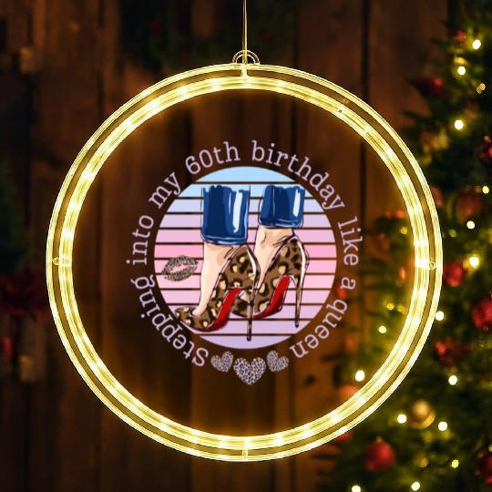 Stepping into my 60th birthday like a queen LED Christmas Window Lights