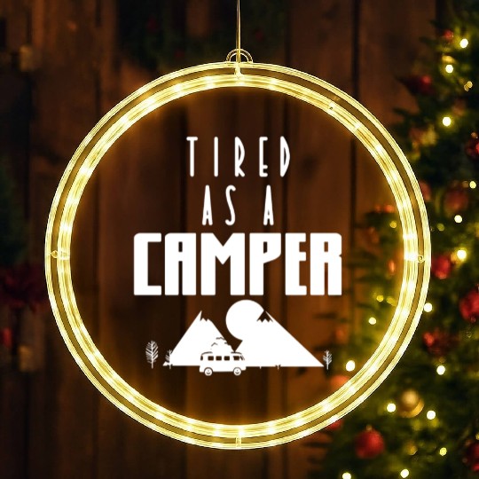 Tired As A Camper Camping Travel Nature LED Christmas Window Lights