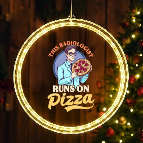 Radiologist This Runs On Pizza LED Christmas Window Lights