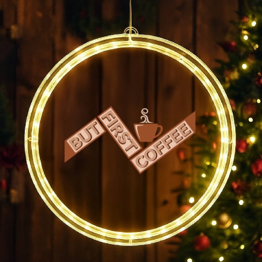 But First Coffee Funny Addicted Caffeine Lover LED Christmas Window Lights