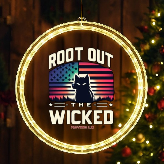 ROOT OUT THE WICKED PROVERBS 2:22 2024 ELECTION LED Christmas Window Lights