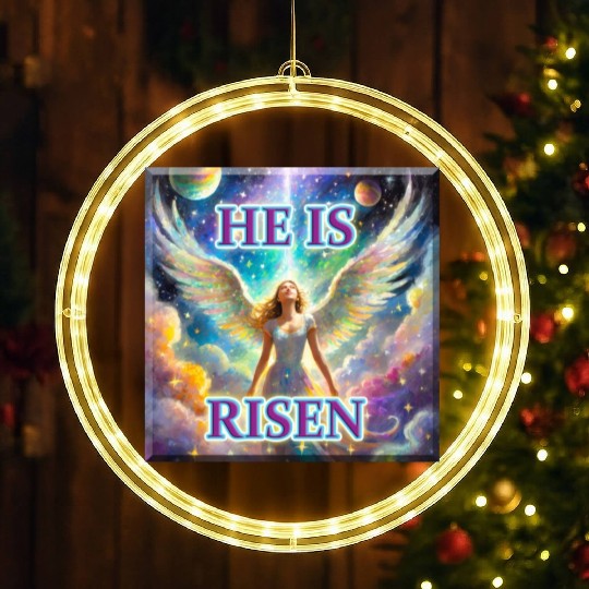 Angelic Joy and Supernatural Elation, HE IS RISEN! LED Christmas Window Lights