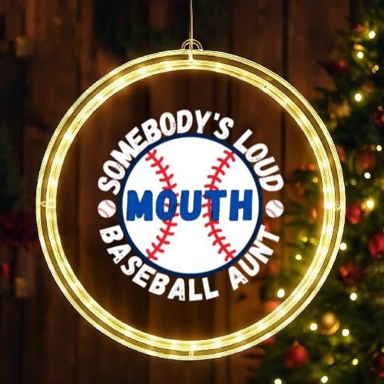 Somebody's Loud Mouth Baseball Aunt LED Christmas Window Lights
