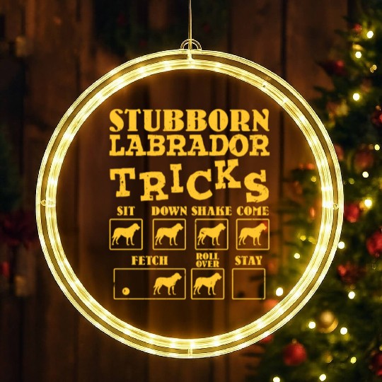 Labrador Owner STUBBORN LABRADOR TRICKS Funny LED Christmas Window Lights