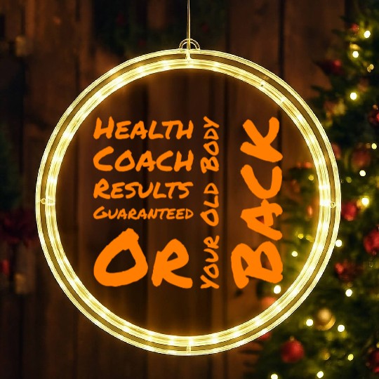 Health coach results guaranteed or your old body LED Christmas Window Lights