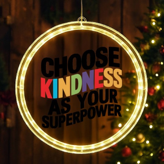Choose Kindness as Your Superpower | Digital Print LED Christmas Window Lights