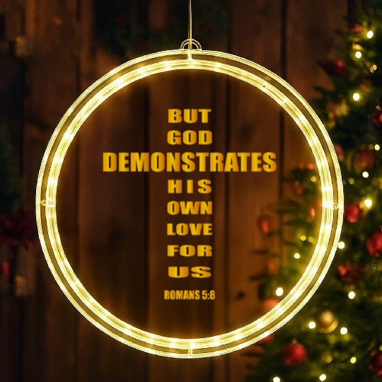 But God demonstrates his own love for us romans5:8 LED Christmas Window Lights