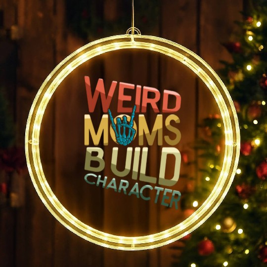 Weird Moms Build Character Retro Mother's Day LED Christmas Window Lights
