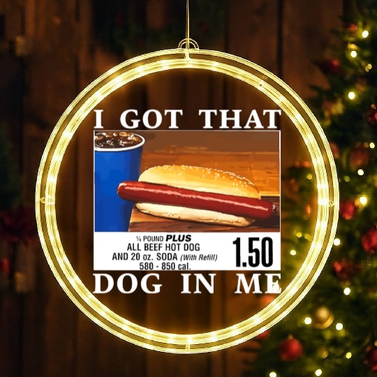 I Got That Dog In Me Funny Hot Dogs LED Christmas Window Lights