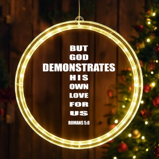 But God demonstrates his own love for us romans5-8 LED Christmas Window Lights