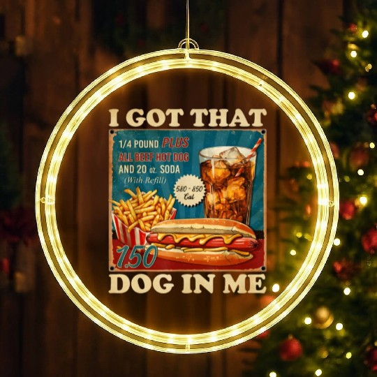 I Got That Dog In Me, Funny Hot Dogs Combo 4th LED Christmas Window Lights
