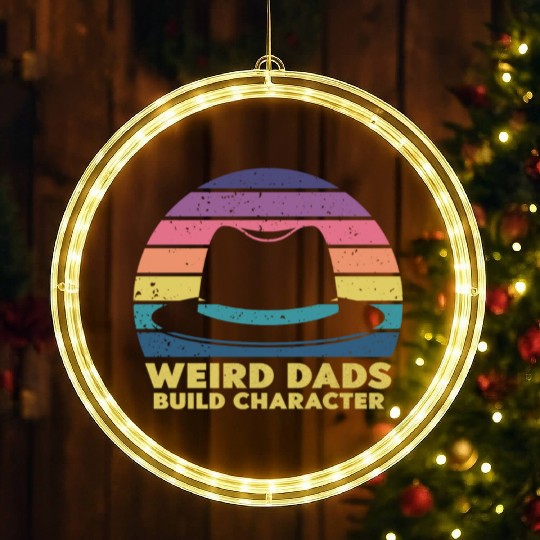 Weird Dads Build Character Funny Dad LED Christmas Window Lights