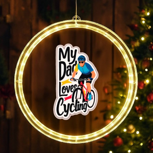 My Dad Loves Cycling Bike - Father's Day LED Christmas Window Lights