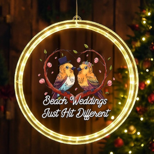Beach Weddings Just Hit Different Wedding Party LED Christmas Window Lights