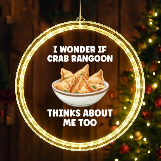 If Crab Rangoon Thinks about Me Too Funny LED Christmas Window Lights