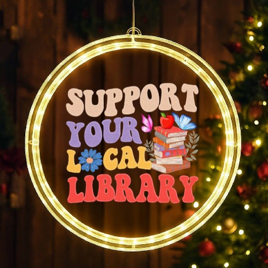 Support Your Local Library Book Reader Lover LED Christmas Window Lights