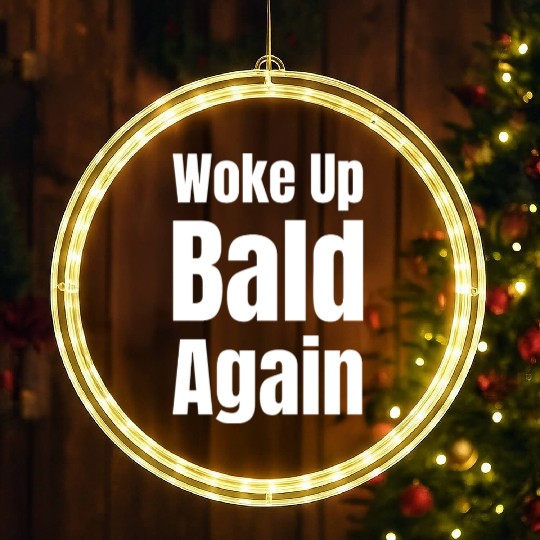 Woke Up Bald Again Funny Bearded Hairstylist LED Christmas Window Lights