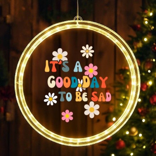 It's A Good Day To Be Sad Fatalism LED Christmas Window Lights