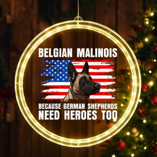 BELGIAN MALINOIS GERMAN SHEPHERDS NEED HEROS TOO LED Christmas Window Lights