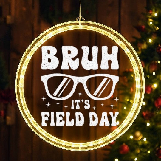Bruh It's Field Day Teacher Happy LED Christmas Window Lights