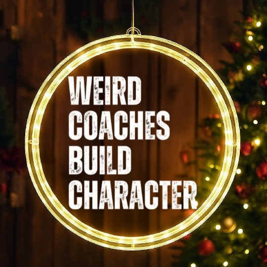 Weird Coaches Build Character Coach LED Christmas Window Lights