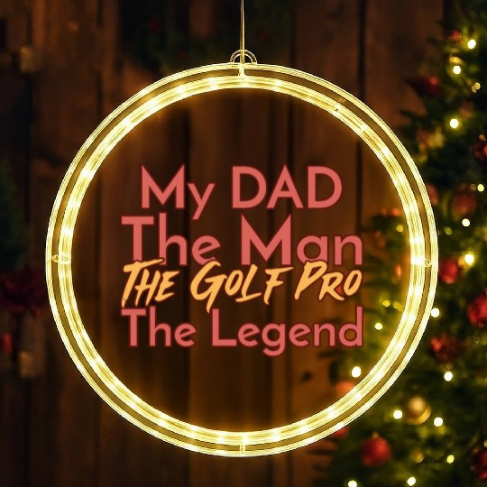 My Dad The Man The Legend The Golf Pro LED Christmas Window Lights