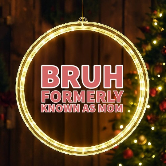 bruh formerly known as mom LED Christmas Window Lights