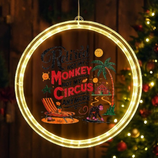 Retired Not My Monkey Not My Circus Distressed LED Christmas Window Lights