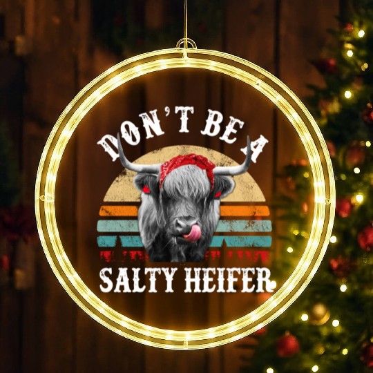 Don't Be A Salty Heifer Cute Highland Cow Lover LED Christmas Window Lights