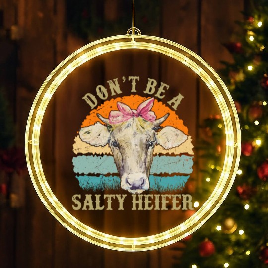 Don't Be Salty A Heifer Funny Cow Lover Farmer LED Christmas Window Lights